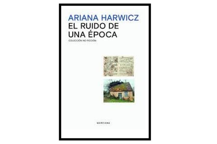 Tapa del libro El ruido de la época de Ariana Harwicz