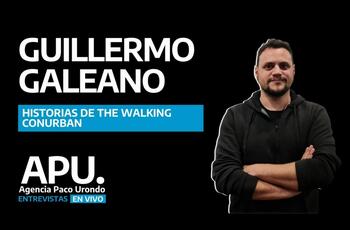 Guillermo Galeano, The Walking Conurban, APU en VIVO