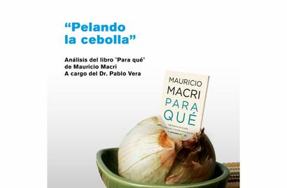 Pelando la cebolla, para que, mauricio macri, pablo vera