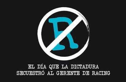 El día que la dictadura secuestró al gerente de Racing